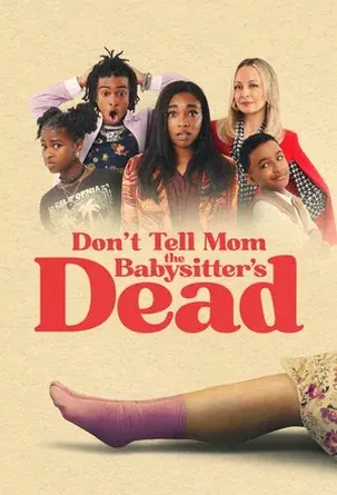 Dont Tell Mom The Babysitters Dead พี่เลี้ยงไม่อยู่ พวกหนูทำไงดี (2024)
